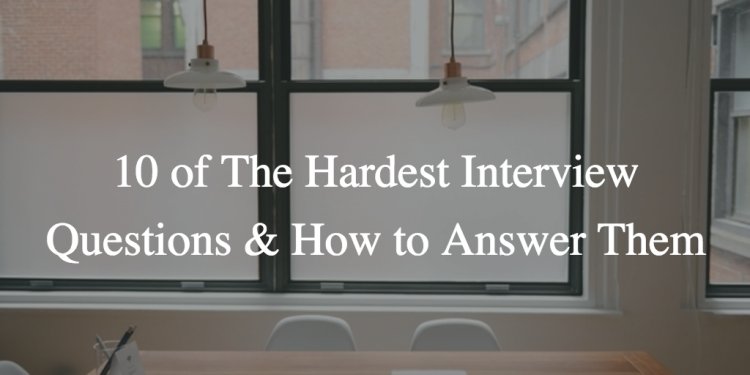 10 of The Hardest Interview